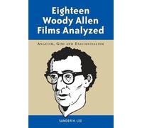Sander H. Lee Eighteen Woody Allen Films Analyzed (Tascabile)