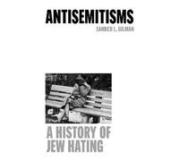 Sander L. Gilman Antisemitisms (Copertina rigida)