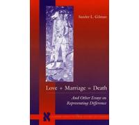 Sander L. Gilman Love + Marriage = Death (Copertina rigida)