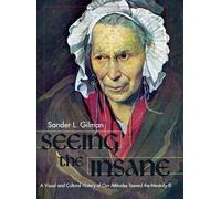 Sander L Gilman Seeing the Insane (Copertina rigida)