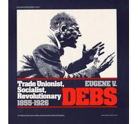 Sanders, Bernard - Eugene V. Debs: Trade Unionist Socialist Revolutio