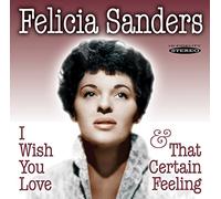 Felicia Sanders I Wish You Love/That Certain Feeling (CD) Album