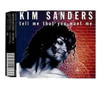 Sanders,Kim - Tell me that you want me [Single-CD]