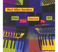 Sanders Murl Allen - Can You Dance to It?