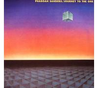 Sanders, Pharoah - Journey To The One