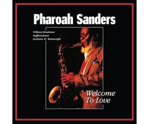 Sanders Pharoah - Welcome To Love