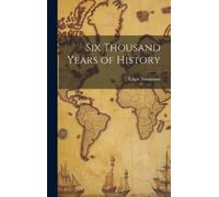 Sanderson Edgar Six Thousand Years of History (Copertina rigida)