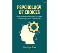 Sandhya Rao PSYCHOLOGY OF CHOICES (Tascabile)