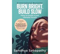 Sandhya Sabapathy Burn Bright, Build Slow (Tascabile)