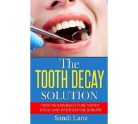 Sandi Lane The Tooth Decay Solution (Tascabile)
