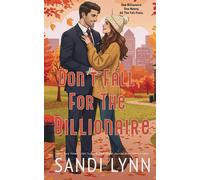 Sandi Lynn Don't Fall For The Billionaire: A Billionaire Single Dad/ (Tascabile)
