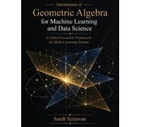 Sandi Setiawan Introduction of Geometric Algebra for Machine Learnin (Tascabile)