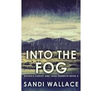 Sandi Wallace Into The Fog (Tascabile) Georgie Harvey and John Franklin