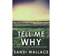 Sandi Wallace Tell Me Why (Tascabile) Georgie Harvey and John Franklin