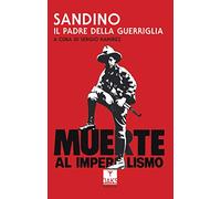 Sandino, il padre della guerriglia