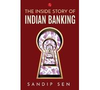 Sandip Sen The Inside Story of Indian Banking (Copertina rigida)
