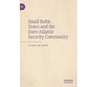 Sandis Sraders Small Baltic States and the Euro-Atlantic Secu (Copertina rigida)