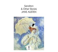 Sanditon: & Other Stories