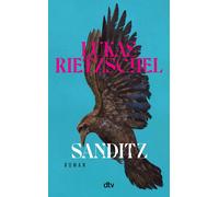 Sanditz: Roman Das große Epos der Nachwendezeit: »Rietzschel ist e (Tascabile)