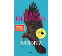 Sanditz: Roman | Das große Epos der Nachwendezeit: 'Rietzschel ist eine der wichtigsten jungen Stimmen Ostdeutschlands.' Frankfurter Allgemeine Zeitung