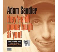 Sandler, Adam - They'Re All Gonna Laugh At You