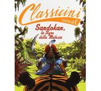 Sandokan, la tigre della Malesia da Emilio Salgari. Classicini. Ediz. illustrata