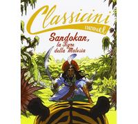 Sandokan, la tigre della Malesia da Emilio Salgari. Classicini. Ediz. illustrata