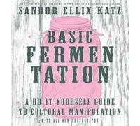 Sandor Ellix Ka Basic Fermentation: A Do-It-Yourself Guide to (Copertina rigida)
