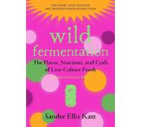 Sandor Ellix Katz Wild Fermentation (Tascabile)