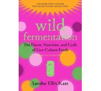 Sandor Ellix Katz Wild Fermentation (Tascabile)