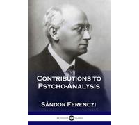 Sándor Ferenczi Contributions to Psycho-Analysis (Tascabile)