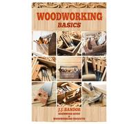 SANDOR J. J. Sandor J J Woodworking (Copertina rigida) Woodworking Basics