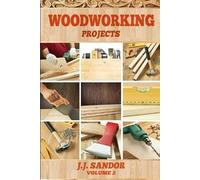 Sandor J J SANDOR J. J. Woodworking (Tascabile) Projects