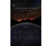 Sandor Kanyadi A espaldas de dios (Tascabile)