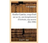 Sandoval Emilio Castelar, Coup d'Oeil Sur Sa Vie, Son Tempérament d' (Tascabile)