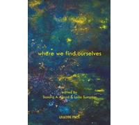 Sandra A. Agard Where We Find Ourselves (Tascabile)