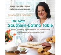 Sandra A. Gutierrez The New Southern-Latino Table (Tascabile)