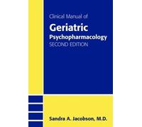 Sandra A. Jacobson Clinical Manual of Geriatric Psychopharmacology (Tascabile)
