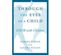 Sandra A. Wilson Robert H. Tinker Through the Eyes of a Child (Tascabile)