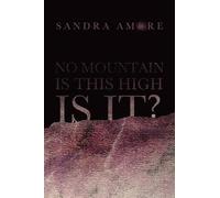 Sandra Amore No Mountain Is This High Is It? (Tascabile)