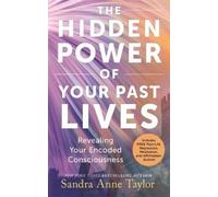 Sandra Anne Taylor The Hidden Power of Your Past Lives (Tascabile)