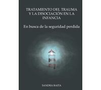 Sandra Baita Tratamiento del Trauma y la Disociación en la Infancia (Tascabile)
