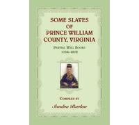 Sandra Barlau Some Slaves of Prince William County, Virginia Partial (Tascabile)