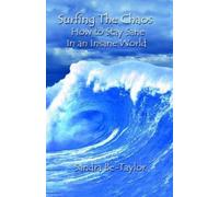 Sandra Be-Taylo Surfing the Chaos How to Stay Sane in an Insa (Copertina rigida)