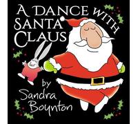Sandra Boynton A Dance with Santa Claus (Copertina rigida)