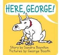 Sandra Boynton Here, George (Libro di cartone)