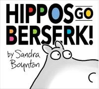 Sandra Boynton Hippos Go Berserk (Copertina rigida)