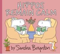 Sandra Boynton Hippos Remain Calm (Copertina rigida)