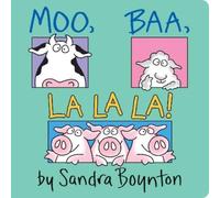 Sandra Boynton Moo, Baa, La La La (Libro di cartone)