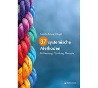 Sandra Brauer 37 systemische Methoden: für Beratung, Coaching, Thera (Tascabile)